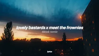 LOVELY BASTARDS x Meet the Frownies (Lyrics) tiktok version | Mr Twin Sister x ZWE1HVNDXR