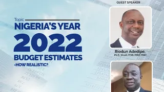 NIGERIA'S YEAR 2022 BUDGET ESTIMATES. HOW REALISTIC?