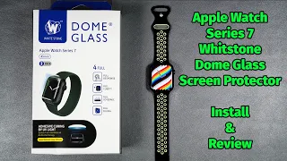 Apple Watch Series 7 Whitestone Dome Glass Screen Protector - Install & Review