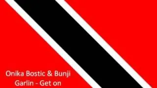 Onika Bostic & Bunji Garlin - Get on Bad