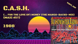 C.A.S.H - (For The Love Of) Money (The Mango Backo Mix) (1988) (Maxi 45T)