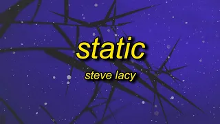 Steve Lacy - Static (sped up/tiktok version) Lyrics | baby you got something in your nose
