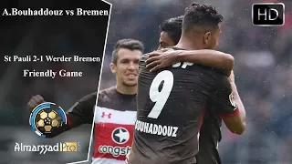 Aziz Bouhaddouz vs Werder Bremen / 22.07.2017 HD تحركات عزيز بوحدوز و ثنائية أمام فيردر بريمن