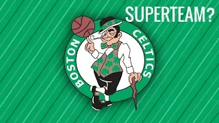 HOW the BOSTON CELTICS CAN BECOME a  NBA SUPERTEAM