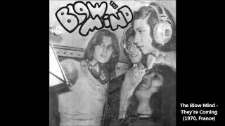 The Blow Mind - They're Coming (1970, France)