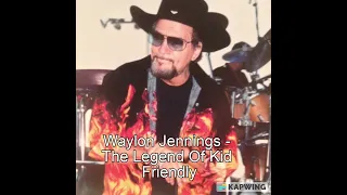 Waylon Jennings - The Legend Of Kid Friendly / 1999