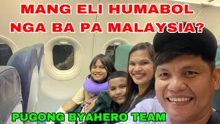 MANG ELI HUMABOL PA MALAYSIA.