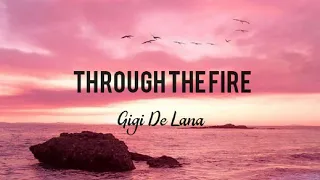 Through the Fire - Gigi De Lana ( Lyrics Video )