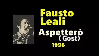 Aspetterò (Gost) , Fausto Leali(1996), by Prince of roses