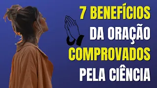 7 Benefícios da Oração que a Ciência Comprovou!