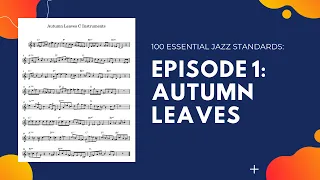 Episode 1: Autumn Leaves --- 100 Essential Jazz Standards