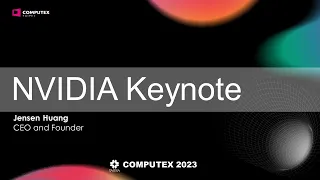 COMPUTEX 2023 Keynote NVIDIA Keynote