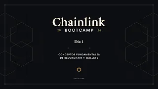 Conceptos Fundamentales de Blockchain y Wallets | Chainlink Bootcamp - Día 1