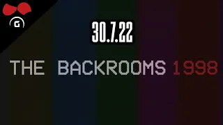 The Backrooms 1998 | 30.7.2022 | @TheAgraelus