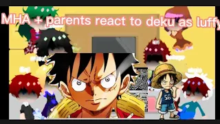 MHA + parents react to deku as luffy / Joy boy/ Nika / Luffy vs Kaido