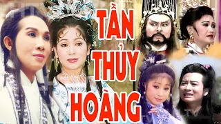 Cải Lương Thời Hoàng Kim  - TẦN THỦY HOÀNG - THANH TÒNG, VŨ LINH, PHƯỢNG HẰNG, THOẠI MỸ, THANH HẰNG.