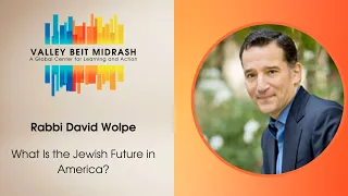 What is the Jewish Future in America with Rabbi David Wolpe