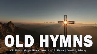 Old timeless Gospel Hymns Classics - No.2 1 hymns | Beautiful, Relaxing