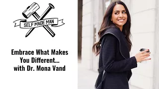 Embrace What Makes You Different… with Dr. Mona Vand