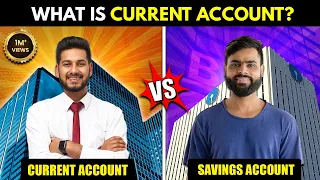 Saving account Vs Current account | Difference & Benefits | Hindi