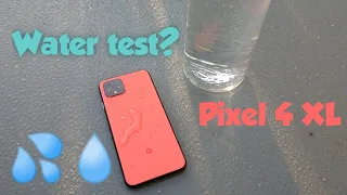 Google Pixel 4 XL water test? Water resistant?