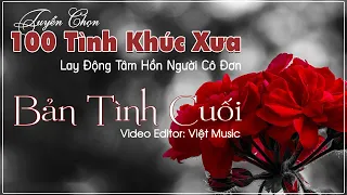 Tuyển Chọn 100 Tình Khúc Xưa Lay Động Lòng Người – Liên Khúc Tình Ca