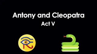 Antony and Cleopatra Act 5 Summary