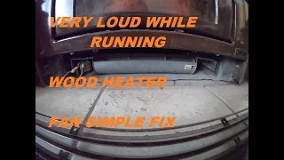 Very noisy Saxon wood heater fan how to fix it