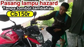 VIRAL...pasang lampu hazard di cb150r tanpa tombol tambahan