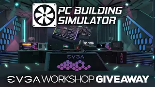 EVGA Workshop DLC in PC Building Simulator + Giveaway!