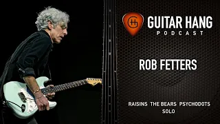 Rob Fetters | Guitar Hang Podcast S1E10