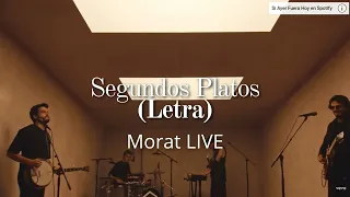 Segundos Platos - Morat LIVE ( Letra )