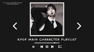 kpop playlist to make you feel like the main character