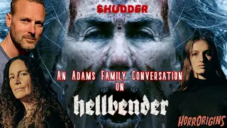 Shudder's 'Hellbender' | John Adams, Toby Poser & Zelda Adams | HorrOrigins Interview