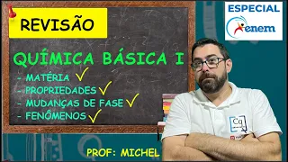 REVISÃO QUÍMICA BÁSICA I - MATÉRIA, PROPRIEDADES, MUDANÇAS DE FASE E FENÔMENOS.