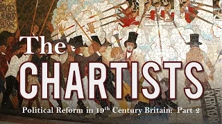 The Chartist Movement (Political Reform in 19th Century Britain - Part 2)