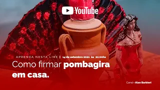Live | APRENDA COMO FIRMAR POMBAGIRA EM CASA