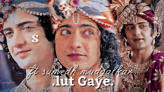 lut Gaye 😩😘//ft sumedh mudgalkar 😍//request vm ✨