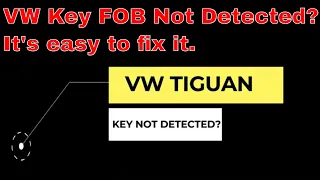 VW Tiguan Car Key Not Detected|Car doesn't wanna start? Tiguan key not detected.key fob not detected