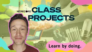 INTRODUCING HITRECORD CLASS PROJECTS
