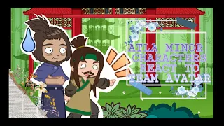 ⋆💫✨【ATLA minor characters react to Team Avatar】✨💫⋆ - Part 1/1 (Original)