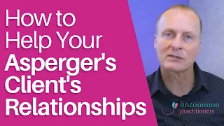 How to Help Asperger's Clients in Their Romantic Life