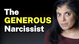 The GENEROUS Narcissist