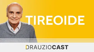 Distúrbios na tireoide | DrauzioCast