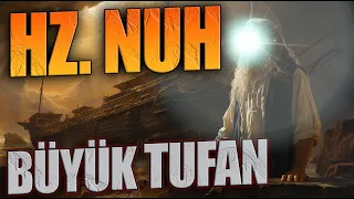 HZ. NUH'un HAYATI | BÜYÜK TUFAN