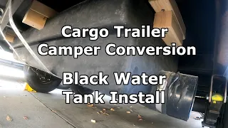Cargo Trailer Camper Conversion - Black Water Tank Install