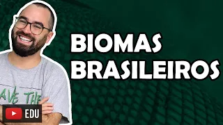 Biomas brasileiros - Aula 13 - Módulo VIII: Ecologia | Prof. Gui
