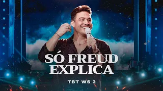 Wesley Safadão - Só Freud Explica - TBT WS 2