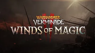 Warhammer: Vermintide 2 - Winds of Magic | Gameplay Trailer