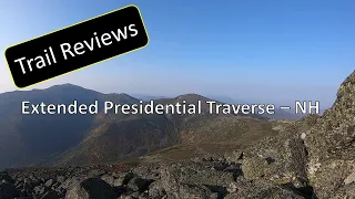 Trail Reviews: Extended Presidential Traverse - NH